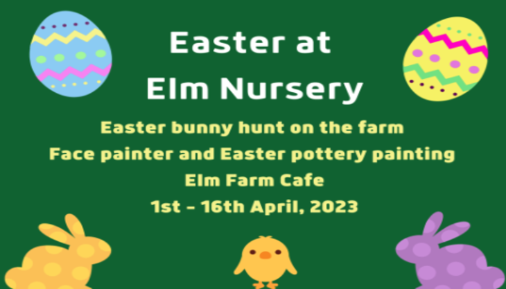 Easter at Elm Nursery- Sutton Green, Guildford
