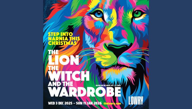 The Lion, The Witch and The Wardrobe – Lowry