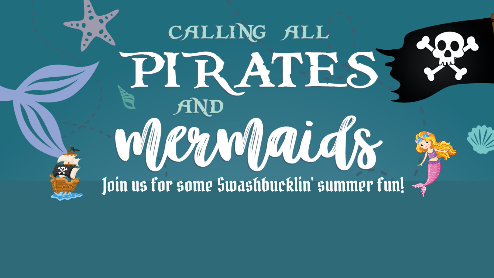 Calling all Pirates and Mermaids!