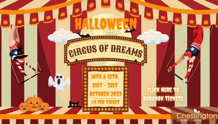 Halloween Circus Of Dreams at Chessington Garden Centre