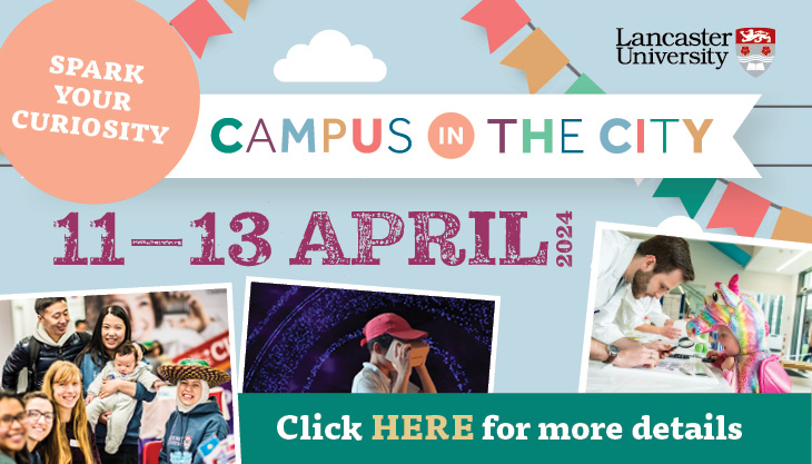 A FREE family-friendly festival from Lancaster University this Easter School Holiday!