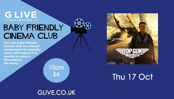 Baby Friendly Cinema Club at G Live – Top Gun: Maverick