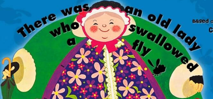 There Was an Old Lady Who Swallowed A Fly