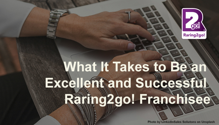 What It Takes to Be an Excellent and Successful Raring2go! Franchisee