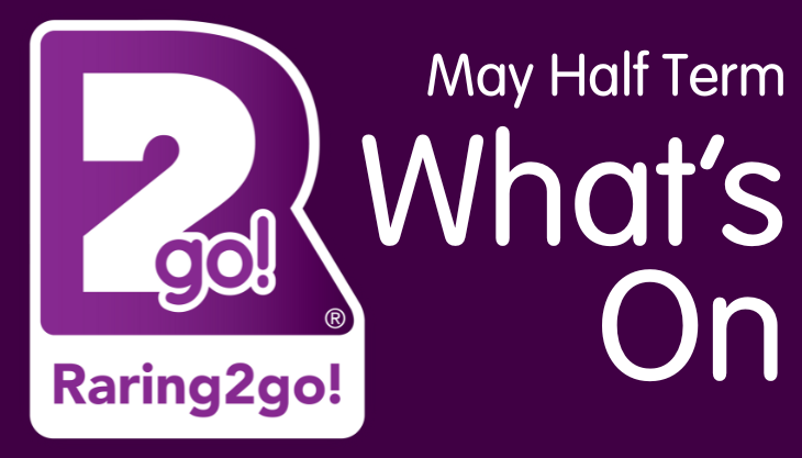 Whats On May half-term Kidderminster Stourbridge Dudley