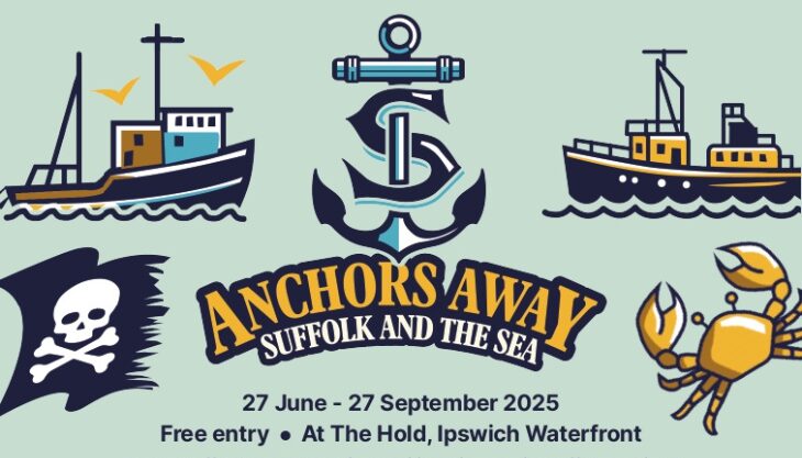 Anchors Away – Suffolk And The Sea