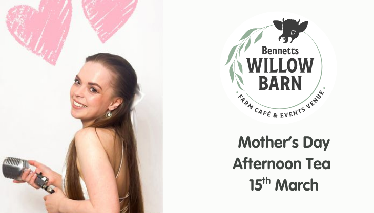 Mother’s Day Afternoon Teas at Bennetts Willow Barn