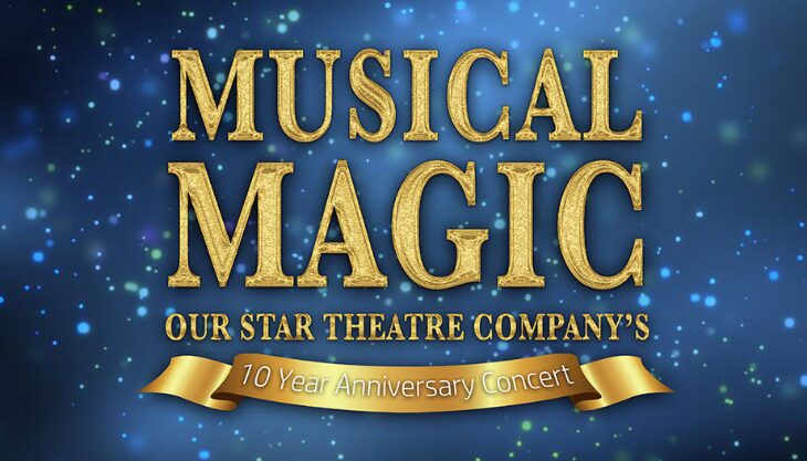 Musical Magic: Our Star Theatre Company’s 10 Year Anniversary Concert